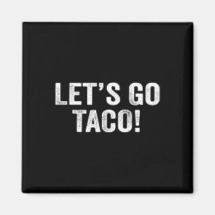 Aimant Allez Taco &# ;