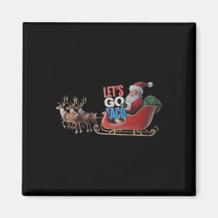 Aimant Allez Taco - Drôle Sleigh Ride avec le Père Noël