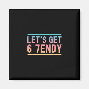 Aimant Allons Obtenir 6 7endy Drôle Six Sept Mème Humour