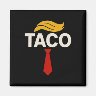 Aimant Allons Taco Drôle Trump Toujours Abandonne 29