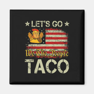 Aimant Allons Taco Drôle Trump Toujours Défile _14