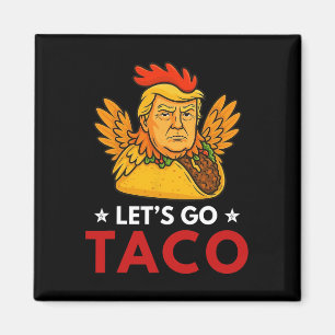 Aimant Allons Taco Drôle Trump Toujours Défonce 12 
