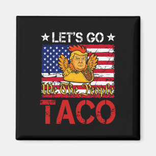 Aimant Allons Taco Drôle Trump Toujours Dégonfle _24 