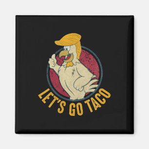 Aimant Allons Taco Drôle Trump Toujours Détaler 31