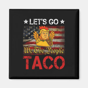 Aimant Allons Taco Drôle Trump Toujours Fait Dans Le Pant