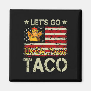 Aimant Allons Taco Drôle Trump Toujours Se Défile 15