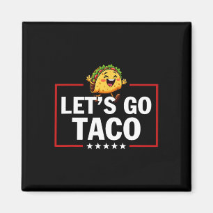Aimant Allons Taco Drôle Trump Toujours Se Défile 15 