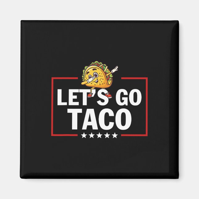Aimant Allons Taco Drôle Trump Toujours Se Défile _27  (Devant)