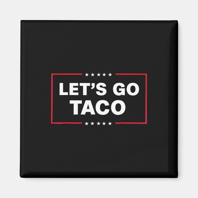 Aimant Allons Taco Pour Hommes Femmes Drôle  (Devant)