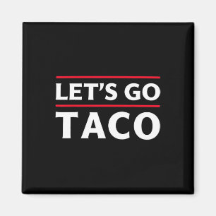 Aimant Allons Taco Shirt Drôle Slogan Allons Taco 3