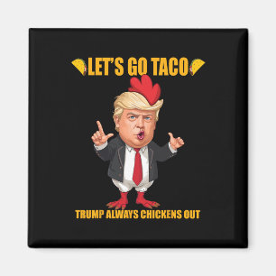 Aimant Allons Taco Trump Abandonne Toujours Funny Taco