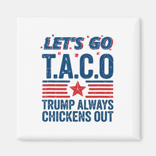 Aimant Allons Taco Trump Recule Toujours Drôle Patr