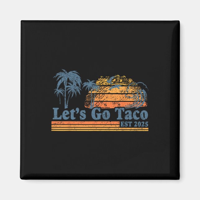 Aimant Allons-y Taco Établ 2025 Drôle Rétro Golfe De Taco (Devant)