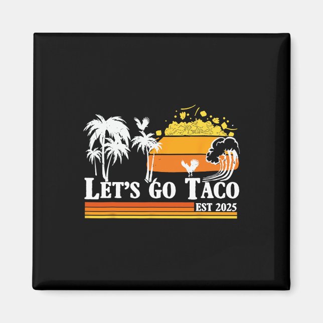 Aimant Allons-y Taco Établie 2025 Drôle Rétro Golfe De Ta (Devant)