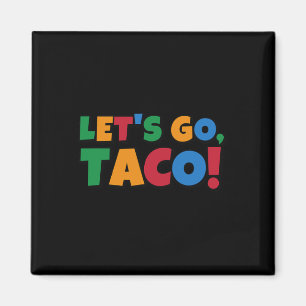 Aimant Allons-y Taco' Poulet Trump Tarif