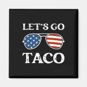 Aimant Allons-y Taco Retro Sungles Drôle Politique Allons