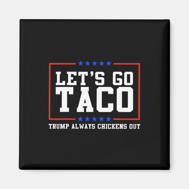 Aimant Allons-y Taco Trump Recule Toujours  (Devant)