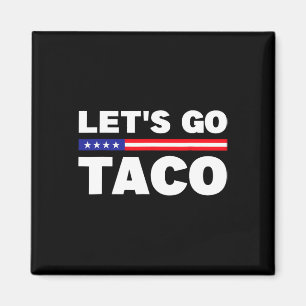 Aimant Allons-y Taco Trump toujours chickens dehors Funny