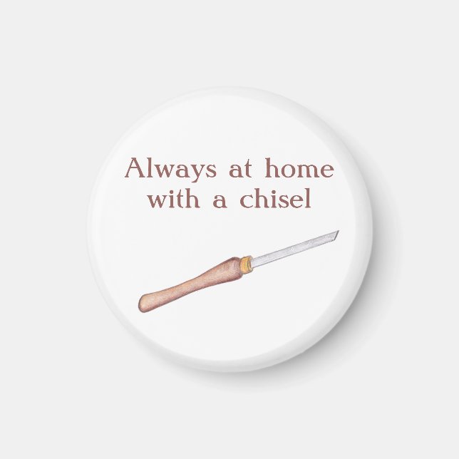 Aimant Always at home with a chisel woodworkers (Devant)