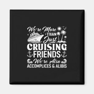 Aimant Amis de croisière, nous sommes complices et alibis