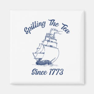Aimant Amusant 4 juillet Spilling Le Thé Depuis 1773 Hist