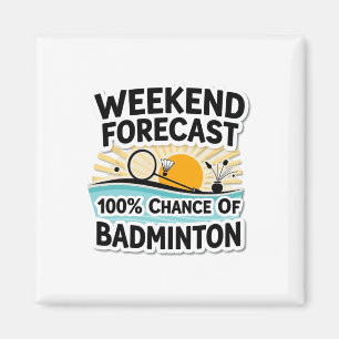 Aimant Amusant Badminton Week-End Prévision 100% Chance D
