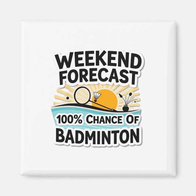 Aimant Amusant Badminton Week-End Prévision 100% Chance D (Devant)