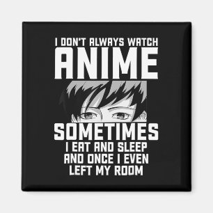 Aimant Amusants Je ne regarde pas toujours Anime Anime Ca