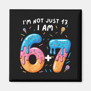 Aimant anniversaire 13 ans 67_ je ne suis pas juste 13 je