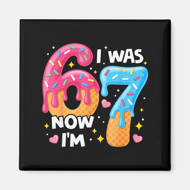 Aimant Anniversaire 7 Ans J'avais 6 Ans Maintenant J'ai 7 (Devant)