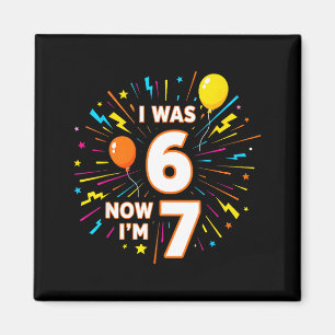 Aimant Anniversaire 7 Ans J'avais 6 Ans Maintenant J'ai 7