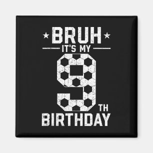 Aimant Anniversaire 9 Ans Football Bruh C'est Mon 9ème An