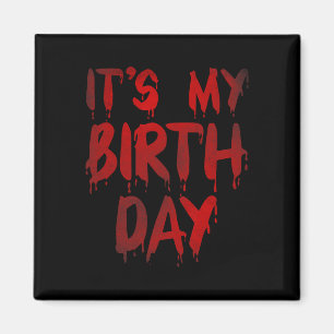 Aimant Anniversaire Funny C'est mon anniversaire pour l'h