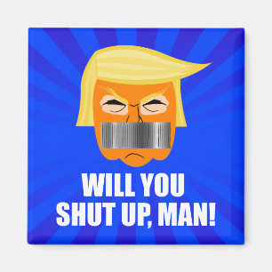 Aimant Anti Donald Trump ByeDon Will You Shut Up Man