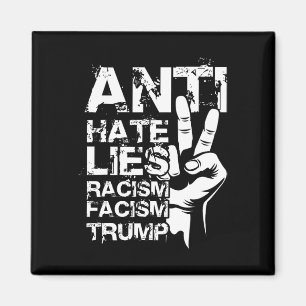 Aimant Anti Haine Mensonges Racisme Facisme Trump