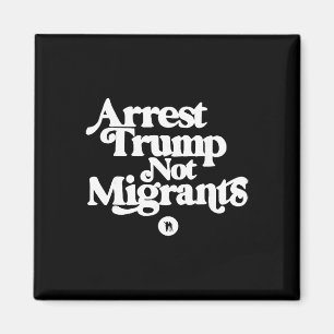 Aimant Anti Trump - Arrêtez Trump pas les migrants