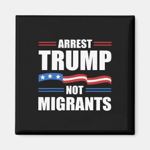 Aimant Anti Trump - Arrêtez Trump Pas les migrants drôle