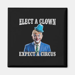 Aimant Anti-trump Élire un clown s'attendre à un cirque d