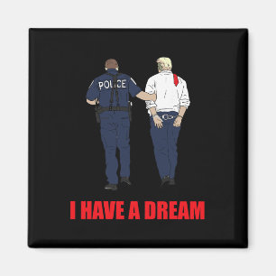 Aimant Anti Trump J'ai un rêve Police arrête Trump Poli