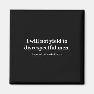 Aimant Aoc Je Ne Rendrai Pas Aux Hommes Irrespectueux _1