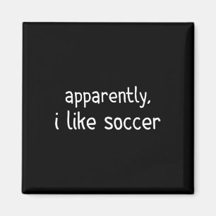 Aimant Apparemment j'aime le football Drôle de journée de