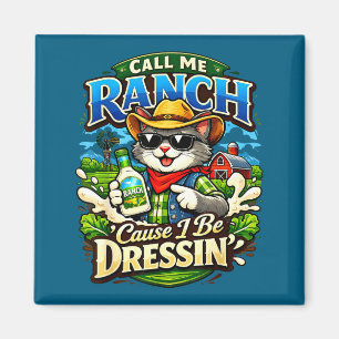 Aimant Appelle ranch parce que je m'habille mème de chat