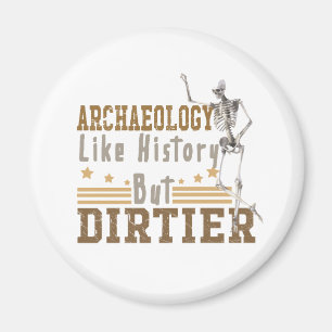 Aimant Archéologie Comme Histoire Mais Dirtier