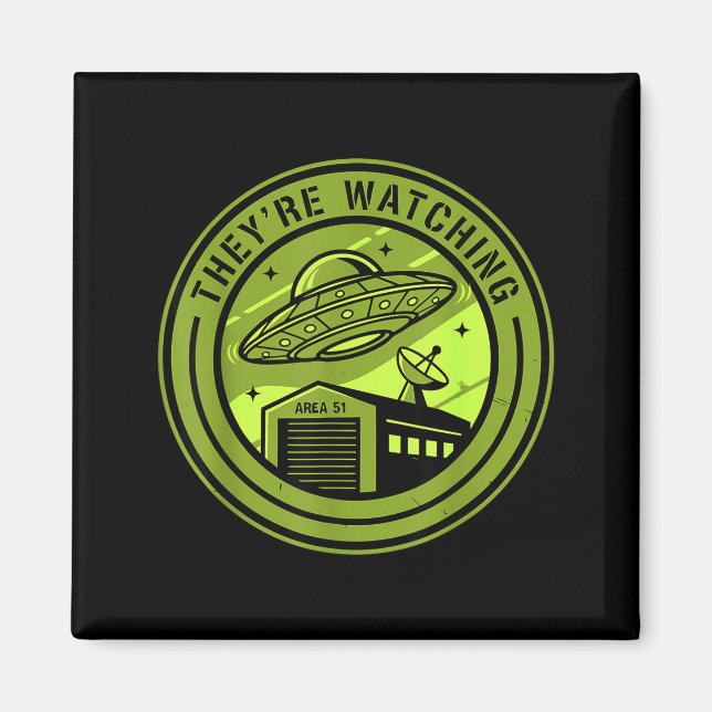 Aimant Area 51 They're Watching Alien Believer Batch Ufo  (Devant)