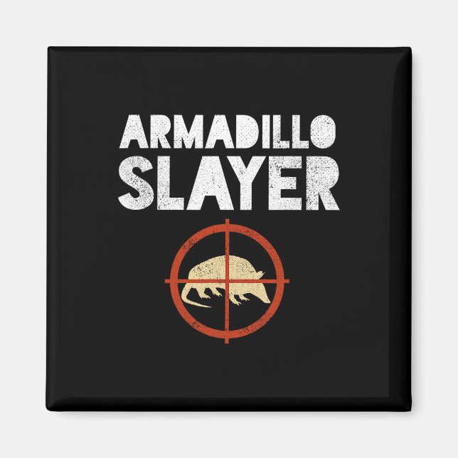 Aimant Armadillo Slayer Armadillo Hunter Cadeau (Devant)