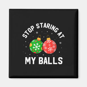 Aimant Arrête de regarder mon humour adulte de Noël drôle