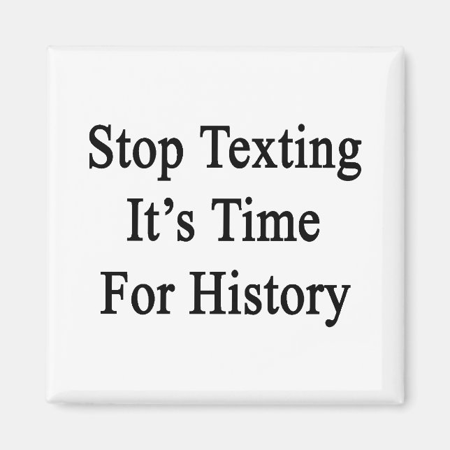 Aimant Arrêter de texter Il est temps pour l'histoire (Devant)