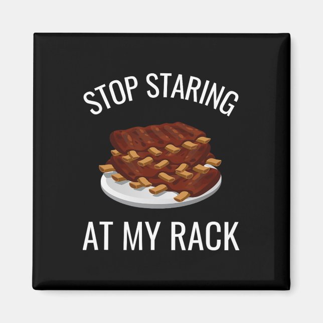 Aimant Arrêtez de mater mon étalage Funny Rack Of Ribs Rb (Devant)