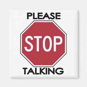 Aimant Arrêtez de parler, s'il vous plaît