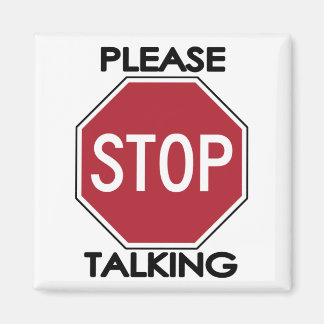 Aimant Arrêtez de parler, s'il vous plaît